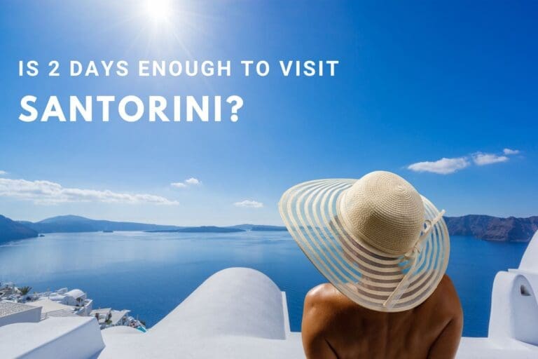 Is Two Days Enough to Visit Santorini?